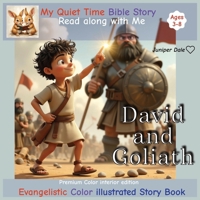 My Quiet time bible story. Read along with Me.: David and Goliath | Delightful | fully illustrated Bible Story Book |Evangelistic story for kids Ages ... trust in Him | Easy to understand | Gospel B0FQBTVCMK Book Cover