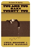 Two and Two Make Twenty-Two: A Golden Age Mystery 1915014549 Book Cover