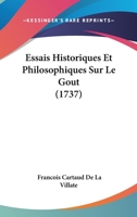 Essais Historiques Et Philosophiques Sur Le Gout (1737) 1104052628 Book Cover