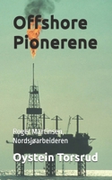 Offshore Pionerne: Roger Martinsen, Nordsjøarbeideren (Norwegian Edition) B0CWX9NB6V Book Cover