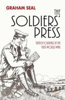 The Soldiers' Press: Trench Journals in the First World War 1137303255 Book Cover