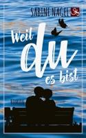 Weil du es bist (German Edition) 3750417792 Book Cover