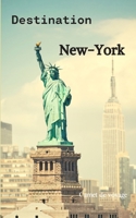 Destination New-York Carnet de voyage: Carnet de voyage de 50 pages � remplir -25 pages lign�es et 25 pages pour vos photos - format 12,7 X 20,32 cm - Couverture souple- Cadeau id�al pour les personne 1675166218 Book Cover