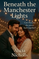 Beneath the Manchester Lights B0FB1219G5 Book Cover