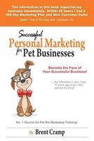 Personal Marketing for Pet Businesses: How to Achieve Success and Make More Money Being You. 0615665500 Book Cover