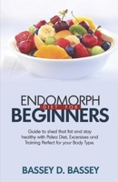 Endomorph Diet for Beginners: Guide to Shed that Fat and Stay Healthy with Paleo Diet, Exercises and Trainings Perfect for Your Body Type B09775XMSR Book Cover