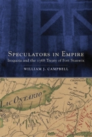 Speculators in Empire: Iroquoia and the 1768 Treaty of Fort Stanwix (Volume 7) (New Directions in Native American Studies Series) 0806146656 Book Cover