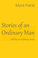 Stories of an Ordinary Man: told by an ordinary man B0B3NMY9KH Book Cover