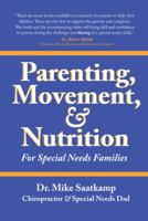 Parenting, Movement, & Nutrition: For Special Needs Families 1475981708 Book Cover