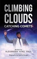 Climbing Clouds Catching Comets 1912551292 Book Cover