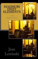 Madhuri Dixit Elements: A Play 1548739618 Book Cover