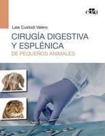 Cirugía digestiva y esplénica de pequeños animales 8418339381 Book Cover