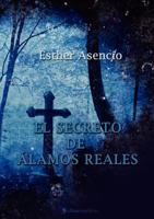 El secreto de Álamos Reales 841562204X Book Cover