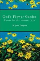 God's Flower Garden: Poems for the common man 0595331238 Book Cover