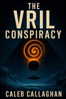 The Vril Conspiracy B0FDR5PW6P Book Cover