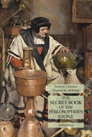 The Secret Book of the Philosopher's Stone: Esoteric Classics: Studies in Alchemy 1631185179 Book Cover