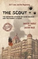 The Scout: The Definitive Account of David Headley and the Mumbai Attacks 938543666X Book Cover