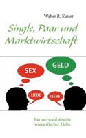 Single, Paar und Marktwirtschaft: Partnerwahl abseits romantischer Liebe 3848229420 Book Cover