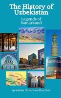 The History of Uzbekistan: Legends of Samarkand B0CKWD9RCR Book Cover