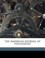 The American Journal of Psychology, Volume 11 1176181238 Book Cover