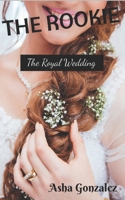 THE ROOKIE: The Royal Wedding B08FTVQPZK Book Cover