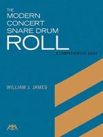 The Modern Concert Snare Drum Roll: A Comprehensive Guide 1574633961 Book Cover