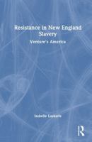 Resistance in New England Slavery: Venture's America 1041358849 Book Cover
