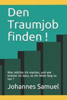 Den Traumjob Finden !: Was M 1790878438 Book Cover