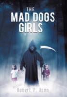 The Mad Dogs Girls 1468529595 Book Cover