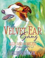 The Velvet Ear Gang: Ellie and Homeless 1478796553 Book Cover