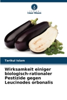 Wirksamkeit einiger biologisch-rationaler Pestizide gegen Leucinodes orbonalis (German Edition) 6207873807 Book Cover