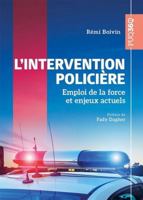 L'intervention policière: Emploi de la force et enjeux actuels 2760561127 Book Cover