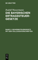Gewerbsteuergesetz Mit Den Vollzugsvorschriften: Für Den Praktischen Gebrauch Erläuterte Handausgabe 3112365895 Book Cover