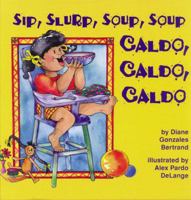 Sip, Slurp, Soup, Soup - Caldo, Caldo, Caldo 1558852417 Book Cover