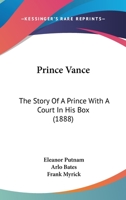 Prince Vance: The Story Of A Prince With A Court In His Box 3847215671 Book Cover