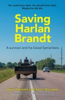 Saving Harlan Brandt: A Survivor and His Good Samaritans B0CPZP85CY Book Cover