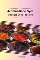 Acridinedione Dyes Interact with Proteins 1805291823 Book Cover