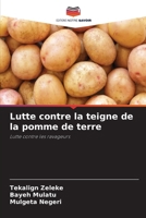 Lutte contre la teigne de la pomme de terre (French Edition) 6209918239 Book Cover