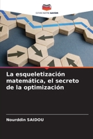La esqueletización matemática, el secreto de la optimización 6206140822 Book Cover