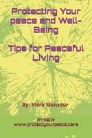 Protecting Your Well-Being: Tips for Peaceful Living: By Mark Mansour PhD (Better you and your child) B0DQTFVG65 Book Cover