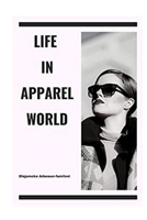 Life in Apparel World B09F1FWSFJ Book Cover