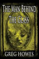 The Man Behind the Glass 150556297X Book Cover