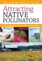 Attracting Native Pollinators; Protecting North America's Bees and Butterflies 1603426957 Book Cover