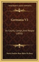 Germania V2: Its Courts, Camps, And People 1164657127 Book Cover