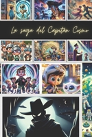 La Saga del Capitán Cosmo: "Descubriendo el Tapiz Cósmico: Únete al Capitán Cosmo y la Tripulación Cósmica en una Saga de Amistad, Romance y Aventura Infinita." (Spanish Edition) B0CQMGRN5D Book Cover