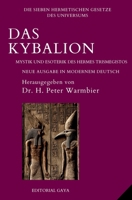 Das Kybalion - Mystik und Esoterik des Hermes Trismegistos: Die Sieben Hermetischen Gesetze des Universums - Überarbeitete Ausgabe in MODERNEM DEUTSCH B0FVMRD2DH Book Cover
