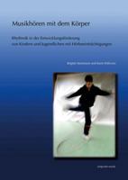 Musikhoren Mit Dem Korper: Rhythmik in Der Entwicklungsforderung Von Kindern Und Jugendlichen Mit Horbeeintrachtigungen 389500569X Book Cover