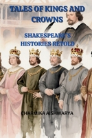 TALES OF KINGS AND CROWNS: SHAKESPEARE'S HISTORIES RETOLD B0FW3H9ZS1 Book Cover
