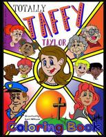 Totally Taffy Taylor Coloring Book: A Kid's Guide to Life the God Way 0692149880 Book Cover
