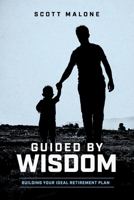 Guided by Wisdom: Building Your Ideal Retirement Plan B0F1FKTV2M Book Cover